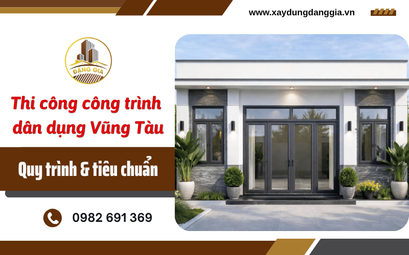 thi công công trình dân dụng Vũng Tàu